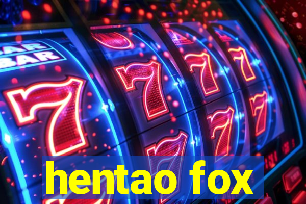 hentao fox